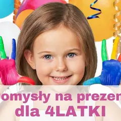 Pomysły na prezent dla czterolatki. Co dać czteroletniej dziewczynce?