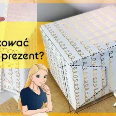 Jak zapakować bardzo duży prezent w papier - proste i skuteczne sposoby