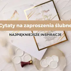 Najpiękniejsze sentencje ślubne na zaproszenia i do życzeń: 50+ przykładów
