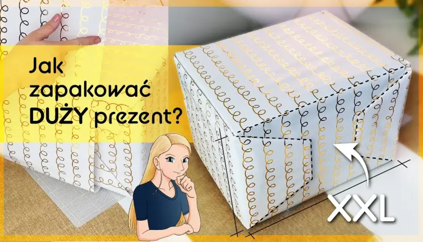 Jak zapakować bardzo duży prezent w papier - proste i skuteczne sposoby